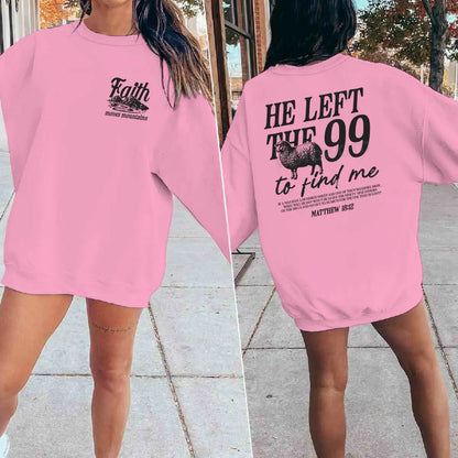 Religious design sweatshirts for men and women, with the phrase 'He left the 99 to find me', graphic pullover, religious faith gift for Christians, round neck top.
