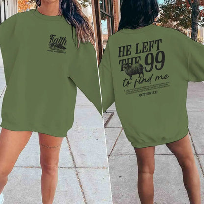 Religious design sweatshirts for men and women, with the phrase 'He left the 99 to find me', graphic pullover, religious faith gift for Christians, round neck top.