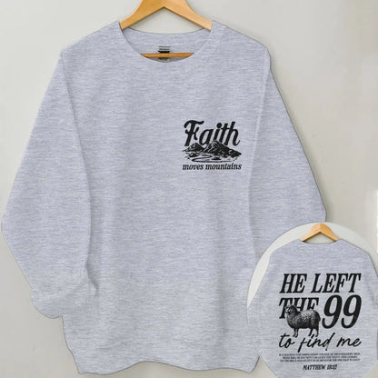 Religious design sweatshirts for men and women, with the phrase 'He left the 99 to find me', graphic pullover, religious faith gift for Christians, round neck top.