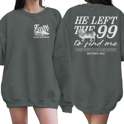 Religious design sweatshirts for men and women, with the phrase 'He left the 99 to find me', graphic pullover, religious faith gift for Christians, round neck top.