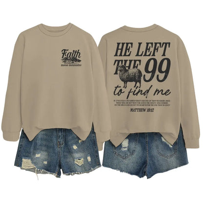 Religious design sweatshirts for men and women, with the phrase 'He left the 99 to find me', graphic pullover, religious faith gift for Christians, round neck top.